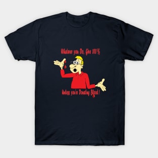 Give Everything you do 100% T-Shirt